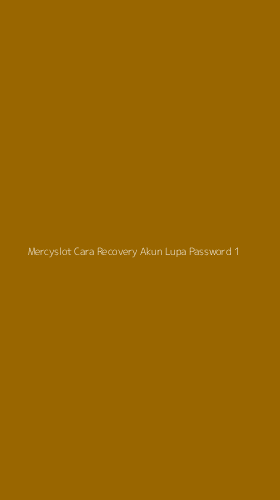 Tampilan Antarmuka Aplikasi Mercyslot Cara Recovery Akun Lupa Password - 1
