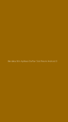 Tampilan Antarmuka Aplikasi Merdeka Win Aplikasi Daftar Slot Resmi Android - 3