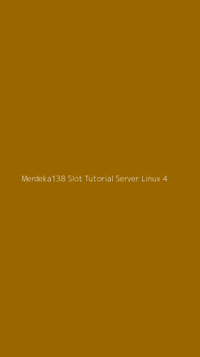 Tampilan Antarmuka Aplikasi Merdeka138 Slot Tutorial Server Linux - 4
