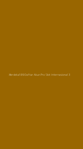 Tampilan Antarmuka Aplikasi Merdeka189 Daftar Akun Pro Slot Internasional - 3