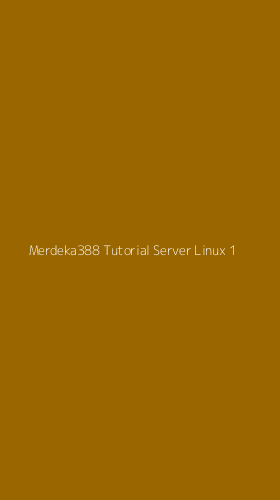 Tampilan Antarmuka Aplikasi Merdeka388 Tutorial Server Linux - 1