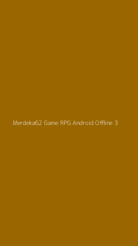 Tampilan Antarmuka Aplikasi Merdeka62 Game Rpg Android Offline - 3
