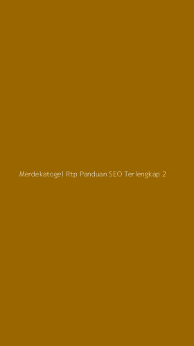 Tampilan Antarmuka Aplikasi Merdekatogel Rtp Panduan Seo Terlengkap - 2