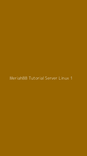 Tampilan Antarmuka Aplikasi Meriah88 Tutorial Server Linux - 1