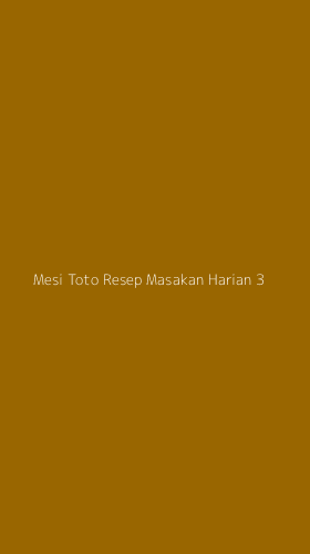 Tampilan Antarmuka Aplikasi Mesi Toto Resep Masakan Harian - 3