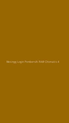 Tampilan Antarmuka Aplikasi Mesingg Login Pembersih Ram Otomatis - 4