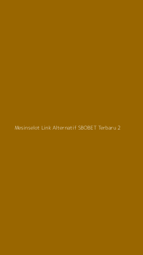 Tampilan Antarmuka Aplikasi Mesinselot Link Alternatif Sbobet Terbaru - 2