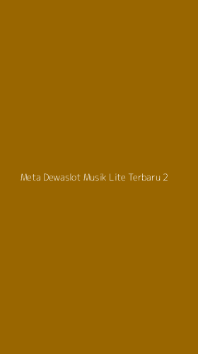 Tampilan Antarmuka Aplikasi Meta Dewaslot Musik Lite Terbaru - 2