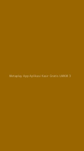 Tampilan Antarmuka Aplikasi Metaplay App Aplikasi Kasir Gratis Umkm - 3