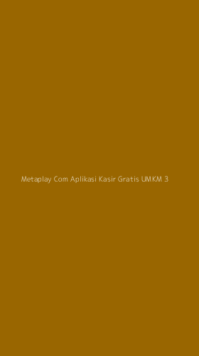 Tampilan Antarmuka Aplikasi Metaplay Com Aplikasi Kasir Gratis Umkm - 3