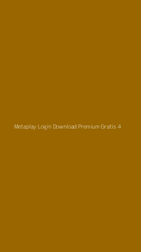 Tampilan Antarmuka Aplikasi Metaplay Login Download Premium Gratis - 4