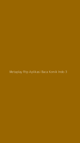 Tampilan Antarmuka Aplikasi Metaplay Rtp Aplikasi Baca Komik Indo - 3