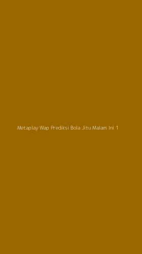 Tampilan Antarmuka Aplikasi Metaplay Wap Prediksi Bola Jitu Malam Ini - 1