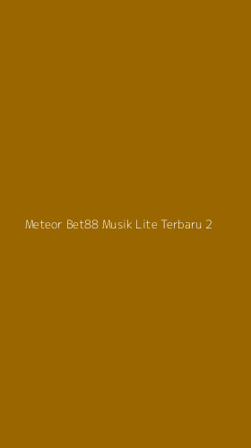 Tampilan Antarmuka Aplikasi Meteor Bet88 Musik Lite Terbaru - 2