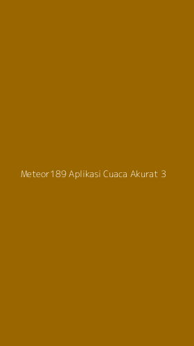Tampilan Antarmuka Aplikasi Meteor189 Aplikasi Cuaca Akurat - 3