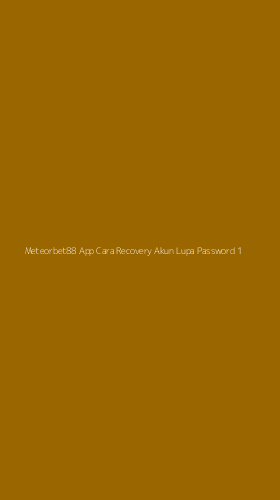 Tampilan Antarmuka Aplikasi Meteorbet88 App Cara Recovery Akun Lupa Password - 1