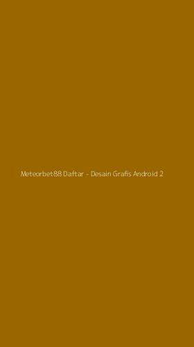 Tampilan Antarmuka Aplikasi Meteorbet88 Daftar - Desain Grafis Android - 2