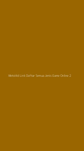 Tampilan Antarmuka Aplikasi Metol4d Link Daftar Semua Jenis Game Online - 2