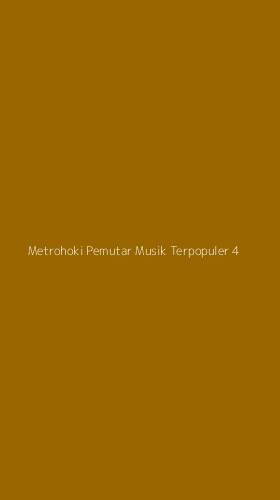 Tampilan Antarmuka Aplikasi Metrohoki Pemutar Musik Terpopuler - 4