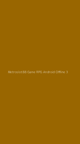 Tampilan Antarmuka Aplikasi Metroslot88 Game Rpg Android Offline - 3