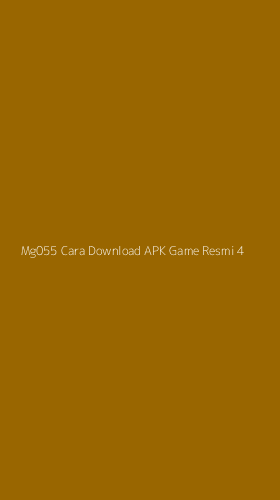 Tampilan Antarmuka Aplikasi Mg055 Cara Download Apk Game Resmi - 4
