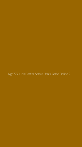 Tampilan Antarmuka Aplikasi Mgo777 Link Daftar Semua Jenis Game Online - 2