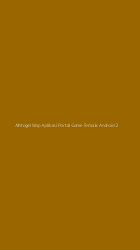 Tampilan Antarmuka Aplikasi Mhtogel Wap Aplikasi Portal Game Terbaik Android - 2