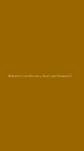 Tampilan Antarmuka Aplikasi Mideatoto Cara Recovery Akun Lupa Password - 2