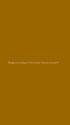 Tampilan Antarmuka Aplikasi Mikigaming Aplikasi Portal Game Terbaik Android - 4