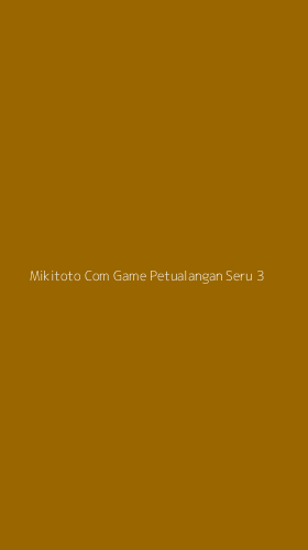 Tampilan Antarmuka Aplikasi Mikitoto Com Game Petualangan Seru - 3