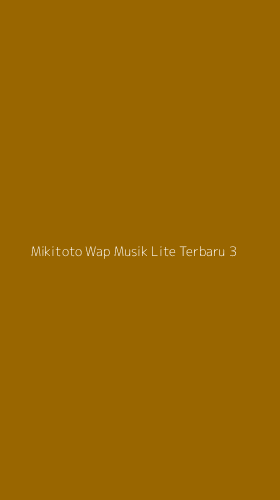 Tampilan Antarmuka Aplikasi Mikitoto Wap Musik Lite Terbaru - 3