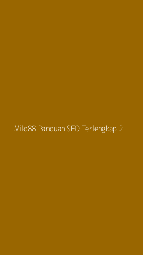 Tampilan Antarmuka Aplikasi Mild88 Panduan Seo Terlengkap - 2