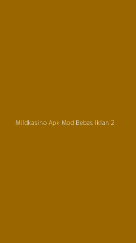 Tampilan Antarmuka Aplikasi Mildkasino Apk Mod Bebas Iklan - 2