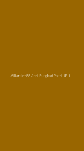 Tampilan Antarmuka Aplikasi Miliarslot88 Anti Rungkad Pasti Jp - 1