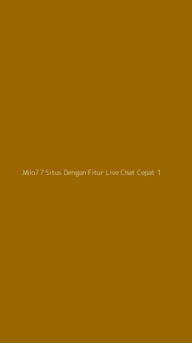 Tampilan Antarmuka Aplikasi Milo77 Situs Dengan Fitur Live Chat Cepat - 1