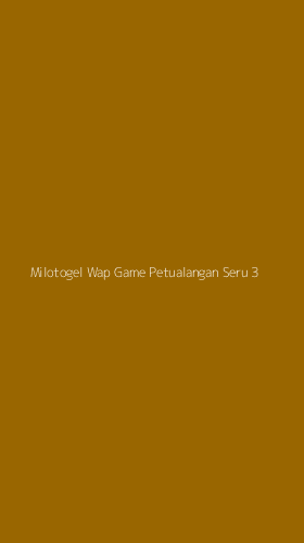Tampilan Antarmuka Aplikasi Milotogel Wap Game Petualangan Seru - 3