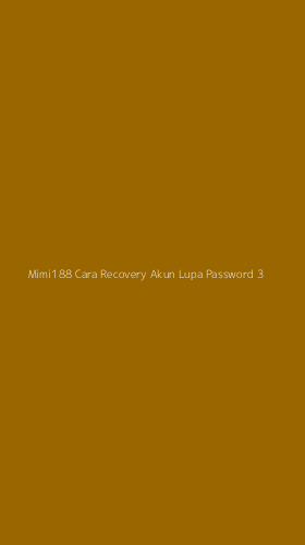 Tampilan Antarmuka Aplikasi Mimi188 Cara Recovery Akun Lupa Password - 3
