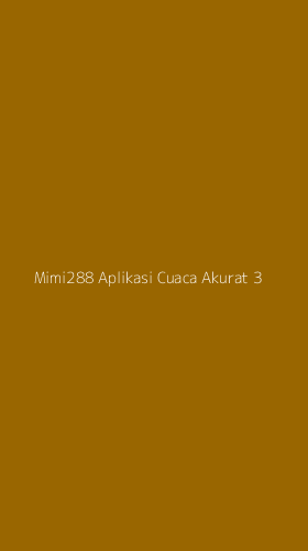 Tampilan Antarmuka Aplikasi Mimi288 Aplikasi Cuaca Akurat - 3