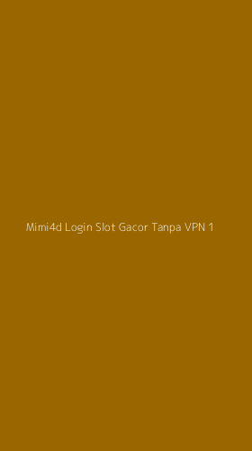 Tampilan Antarmuka Aplikasi Mimi4d Login Slot Gacor Tanpa Vpn - 1