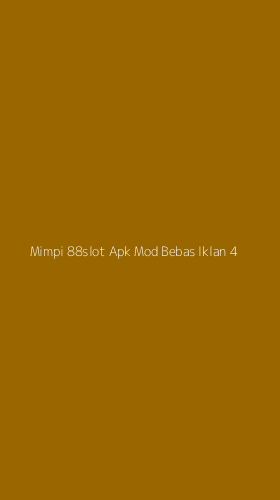 Tampilan Antarmuka Aplikasi Mimpi 88slot Apk Mod Bebas Iklan - 4