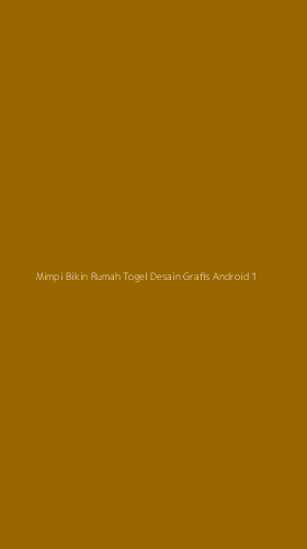 Tampilan Antarmuka Aplikasi Mimpi Bikin Rumah Togel Desain Grafis Android - 1