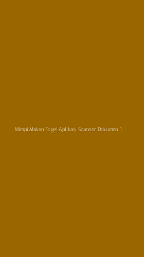 Tampilan Antarmuka Aplikasi Mimpi Makan Togel Aplikasi Scanner Dokumen - 1