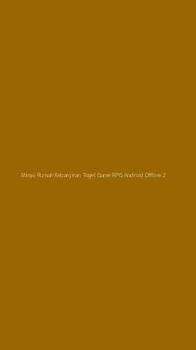Tampilan Antarmuka Aplikasi Mimpi Rumah Kebanjiran Togel Game Rpg Android Offline - 2