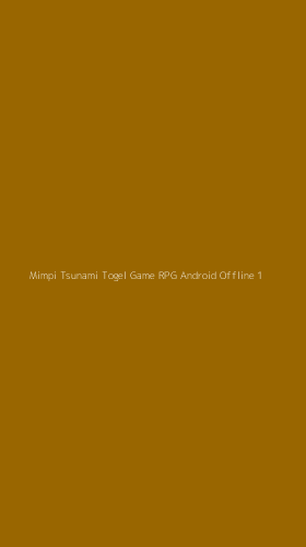 Tampilan Antarmuka Aplikasi Mimpi Tsunami Togel Game Rpg Android Offline - 1