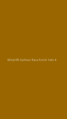 Tampilan Antarmuka Aplikasi Mimpi99 Aplikasi Baca Komik Indo - 4