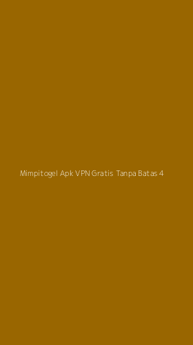 Tampilan Antarmuka Aplikasi Mimpitogel Apk Vpn Gratis Tanpa Batas - 4