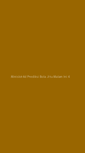 Tampilan Antarmuka Aplikasi Minislot4d Prediksi Bola Jitu Malam Ini - 4