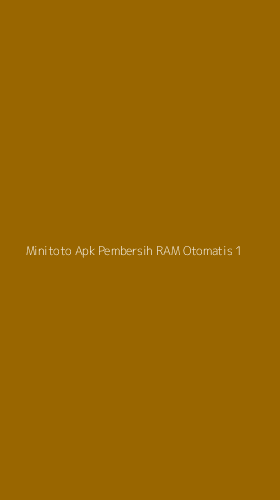 Tampilan Antarmuka Aplikasi Minitoto Apk Pembersih Ram Otomatis - 1