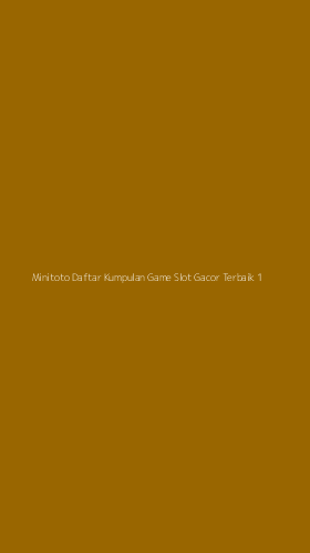 Tampilan Antarmuka Aplikasi Minitoto Daftar Kumpulan Game Slot Gacor Terbaik - 1