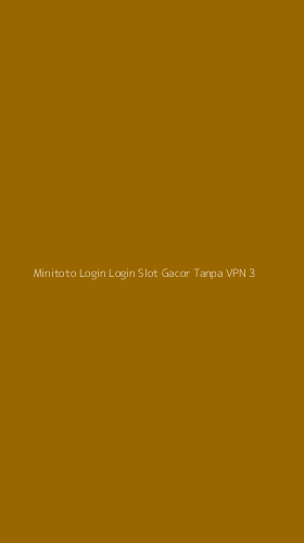 Tampilan Antarmuka Aplikasi Minitoto Login Login Slot Gacor Tanpa Vpn - 3